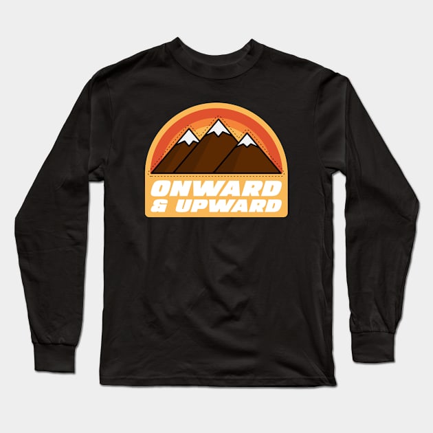 Onward & Upward Climbing Mountains Long Sleeve T-Shirt by MadeWithLove